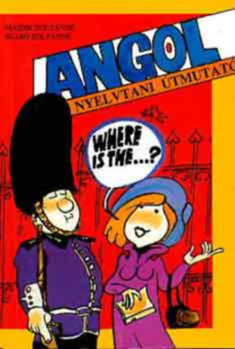 Szab� Zolt�nn�, J�vor �va  Majdik Zolt�nn� (szerk.), Szalay Marianne (lektor) - Angol nyelvtani �tmutat� - Igeid�k, Szenved� szerkezet, Seg�dig�k, F�gg� besz�d, Sz�rend