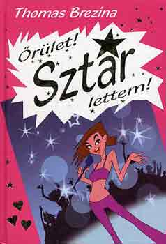 Thomas Brezina - rlet! Sztr lettem!