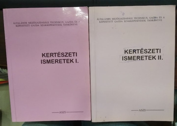 Keszei Attila - Kertészeti ismeretek I-II.