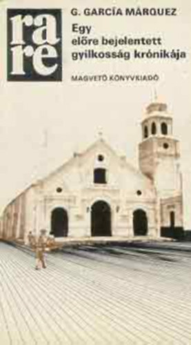 Gabriel García Márquez - Egy előre bejelentett gyilkosság krónikája