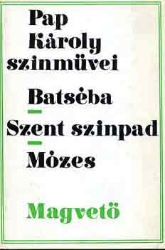 Pap Kroly - Batsba-Szent sznpad-Mzes