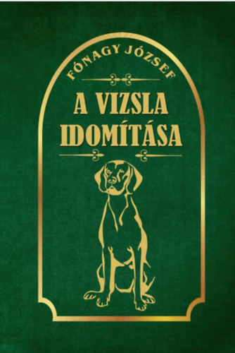 F�nagy J�zsef - A vizsla idom�t�sa