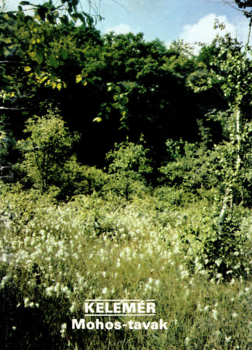 Temesi Ida  (szerk.) - Kelemr Mohos-tavak -Tjak Korok Mezumok Kisknyvtra 207