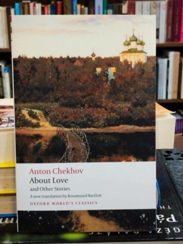 Anton Chekhov - About Love /A szerelemr�l �s m�s t�rt�netek/ angol nyelven