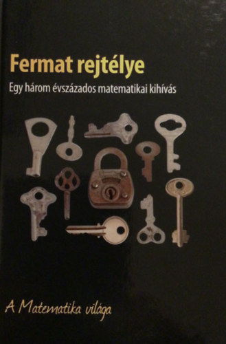 Fermat rejtlye - Egy hrom vszzados matematikai kihvs