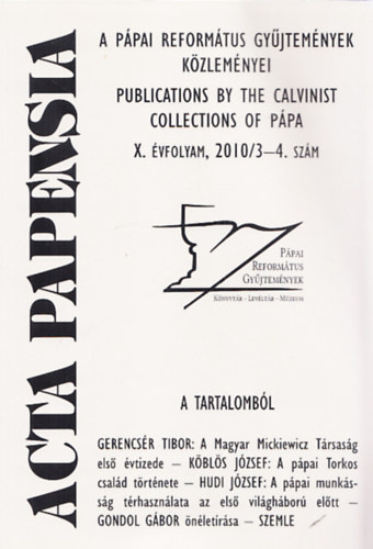 Hudi Jzsef dr.  (fszerk.) - Acta Papensia - A ppai reformtus gyjtemnyek kzlemnyei 2010/3-4., X. vfolyam