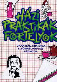 Hzi praktikk, fortlyok (gygytek, tinktrk, elsseglynyjts, hzipatika)