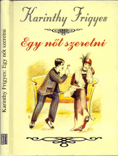 Karinthy Frigyes - Egy n�t szeretni