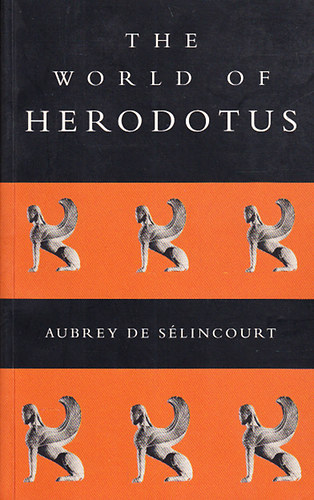 Aubrey de Slincourt - The World of Herodotus