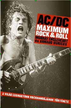 Murray Engleheart; Arnaud Durieux - AC/DC - Maximum Rock & Roll