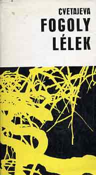 Marina Cvetajeva - Fogoly lélek