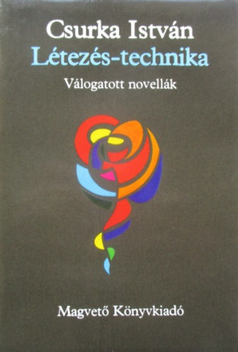 Csurka Istv�n - L�tez�s-technika