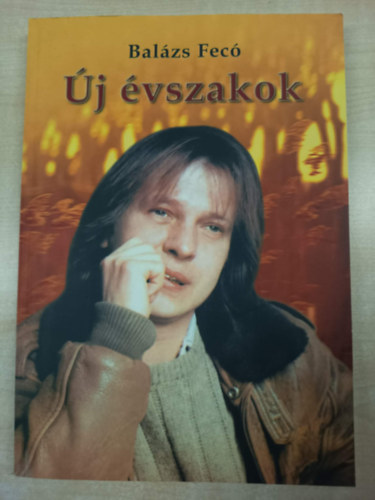 Balázs Fecó - Új évszakok - Fábián L. Gyula interjúkötete (Dedikált)