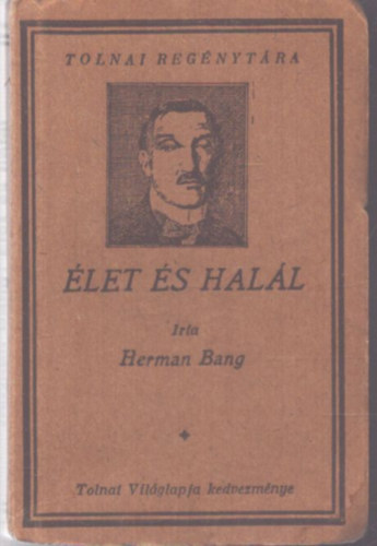 Herman Bang - �let �s hal�l (Tolnai reg�nyt�ra)