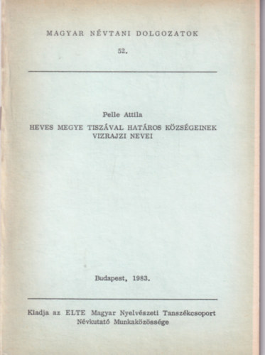 Pelle Attila - Heves megye Tiszval hatros kzsgeinek vzrajzi nevei