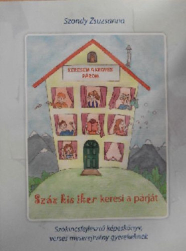Szondy Zsuzsanna - Szz kis iker keresi a prjt