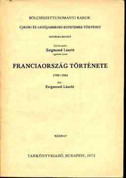 Zsigmond Lszl - Franciaorszg trtnete 1789-1964