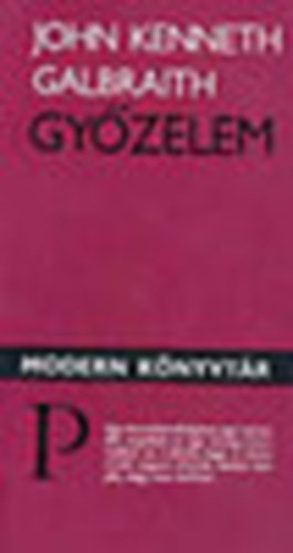 John Kenneth Galbraith - Gy�zelem (A modern diplom�cia reg�nye)