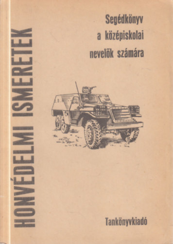 Dr. Bodó László (szerk) - Honvédelmi ismeretek (Segédkönyv a középiskolai nevelők számára)