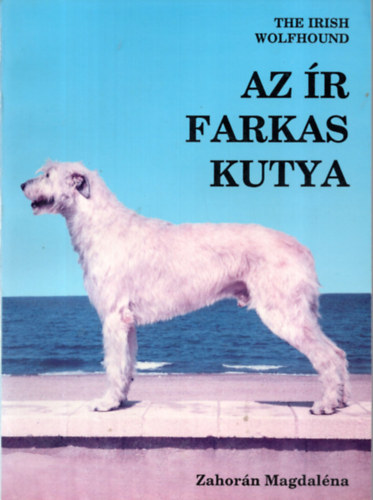 Zahorn Magdalna - Az r farkas kutya (The irish wolfhound) (dediklt pldny)