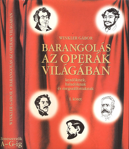 Winkler Gbor - Barangols az operk vilgban I. (kezdknek, haladknak s megszllottaknak) - Zeneszerzk A-G-ig