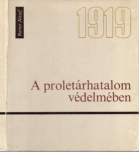 Kovcs Sndor: Rotter Jzsef - A proletrhatalom vdelmben 1919