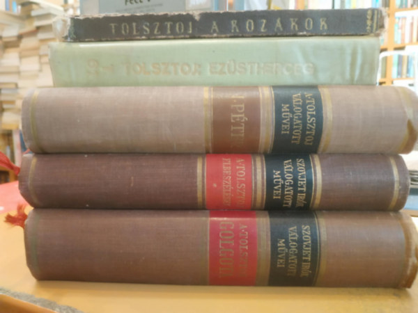 Tolsztoj - 5 db Tolsztoj: Ez�stherceg; A koz�kok; I. P�ter; Elbesz�l�sek I. k�tet; Golgota