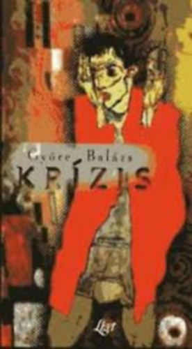 Gy�re Bal�zs - Kr�zis