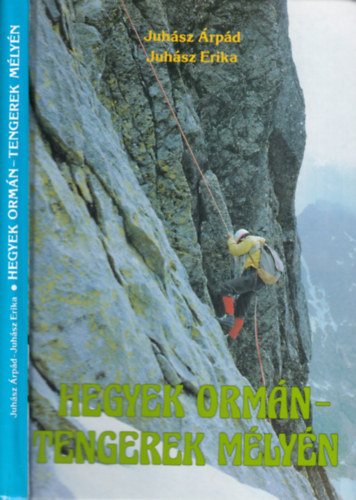 Juhász Árpád-Juhász Erika - Hegyek ormán - Tengerek mélyén