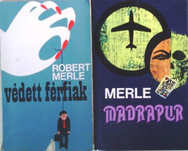 Robert Merle - V�dett f�rfiak + Madrapur