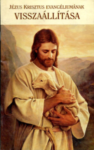 Nincs feltntetve - Jzus Krisztus evangliumnak visszalltsa