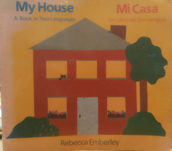 Rebecca Emberley - My House - A Book in Two Languages (Mi Casa - Un Libro en Dos Lenguas)