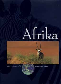 Vojnits Andrs - Afrika -  Az Atlasztl a Fokfldig (Kontinensrl kontinensre sorozat)