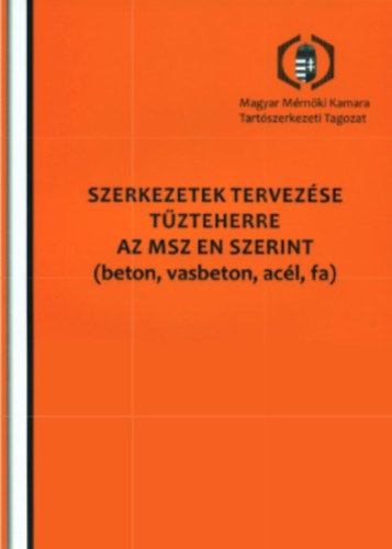 Dr. Balzs L. Gyrgy  (szerk.) - Szerkezetek tervezse tzteherre az MSZ EN szerint (beton, vasbeton, acl, fa)