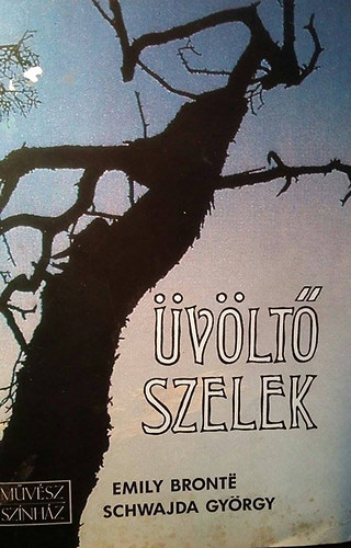 Emily Bronte; Schwajda Gyrgy - vlt szelek