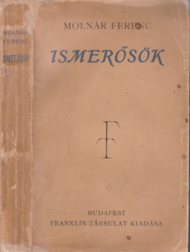 Molnár Ferenc - Ismerősök (Feljegyzések, krónikák)- I. kiadás