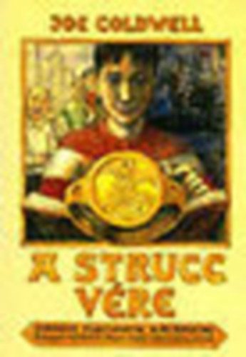 Joe Coldwell - A strucc v�re (Johnny Fortunate kalandjai)