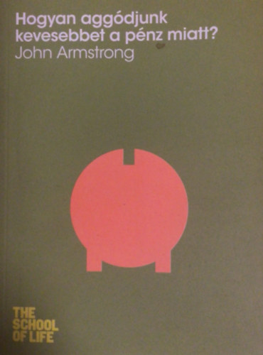 John Armstrong - Hogyan agg�djunk kevesebbet a p�nz miatt?