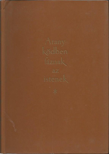 Passuth László - Arany ködben fáznak az istenek
