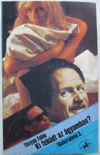 Vavyan Fable - Ki fek�dt az �gyamban? (Halkir�lyn� 3.)