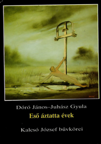 Juh�sz Gyula D�r� J�nos - Es� �ztatta �vek- Kalcs� J�zsef b�vk�rei
