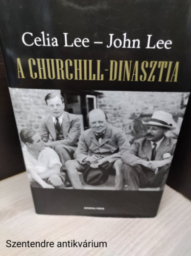 John Lee Celia Lee - A Churchill-dinasztia (Sajt kppel)