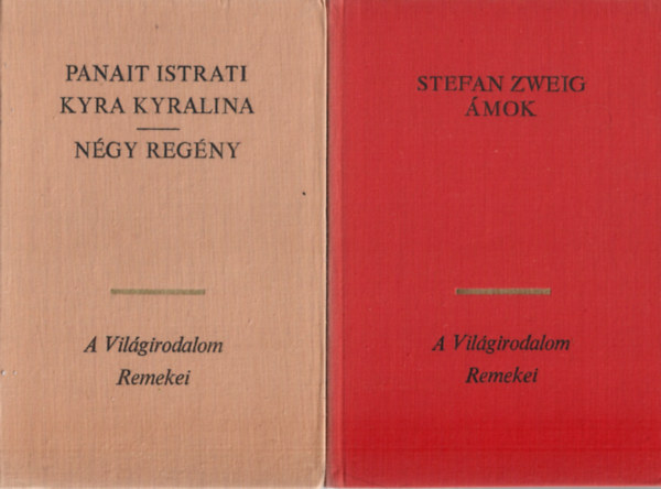 2 db A Vilgirodalom Remekei, Panait Istrati: Kyra Kyralina - Ngy regny, Stefan Zweig: mok