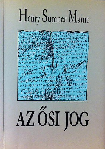 Henry Sumner Maine - Az �si jog