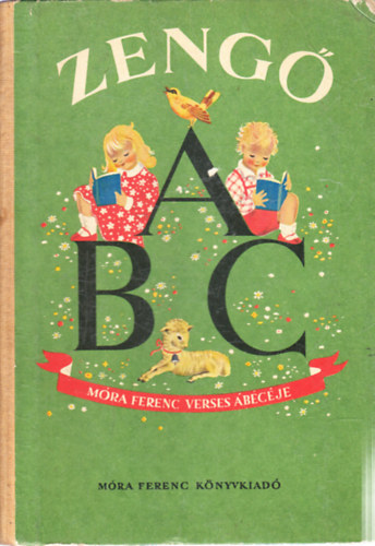 Zengő ABC - Móra Ferenc verses ábécéje (K. Lukáts Kató rajzaival)