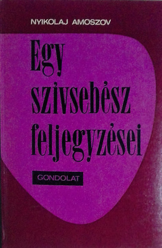 Nyikolaj Amoszov - Egy sz�vseb�sz feljegyz�sei