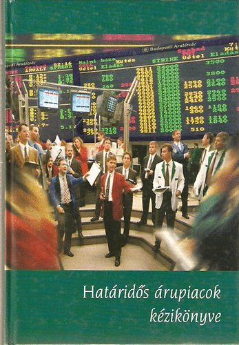 D. Varga Andrea  (szerk.) - Hat�rid�s �rupiacok k�zik�nyve