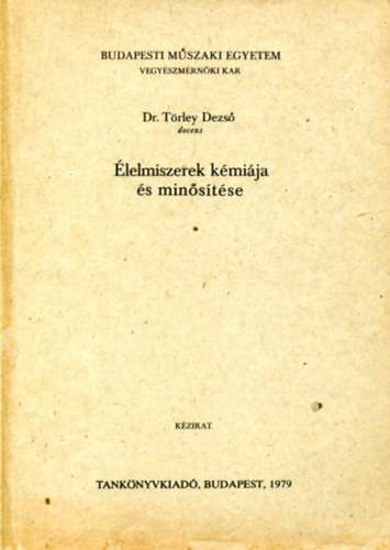 Dr. Trley Dezs - lelmiszerek kmija s minstse (kzirat) - BME VMK