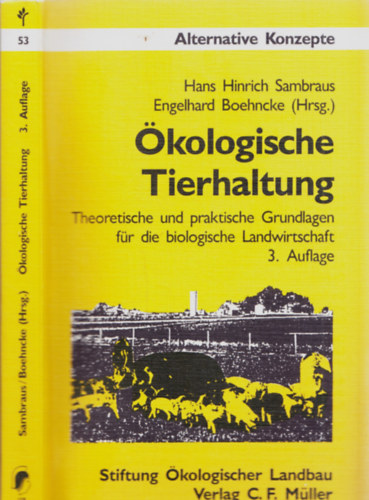 Engelhard Boehncke Hans Hinrich Sambraus - Ökologische Tierhaltung - Theoretische und praktische Grundlagen für die biologische Landwirtschaft 3. Auflage - Alternative Koncepte 53