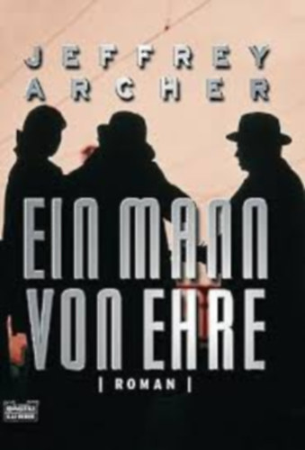 Jeffrey Archer - Ein Mann von Ehre